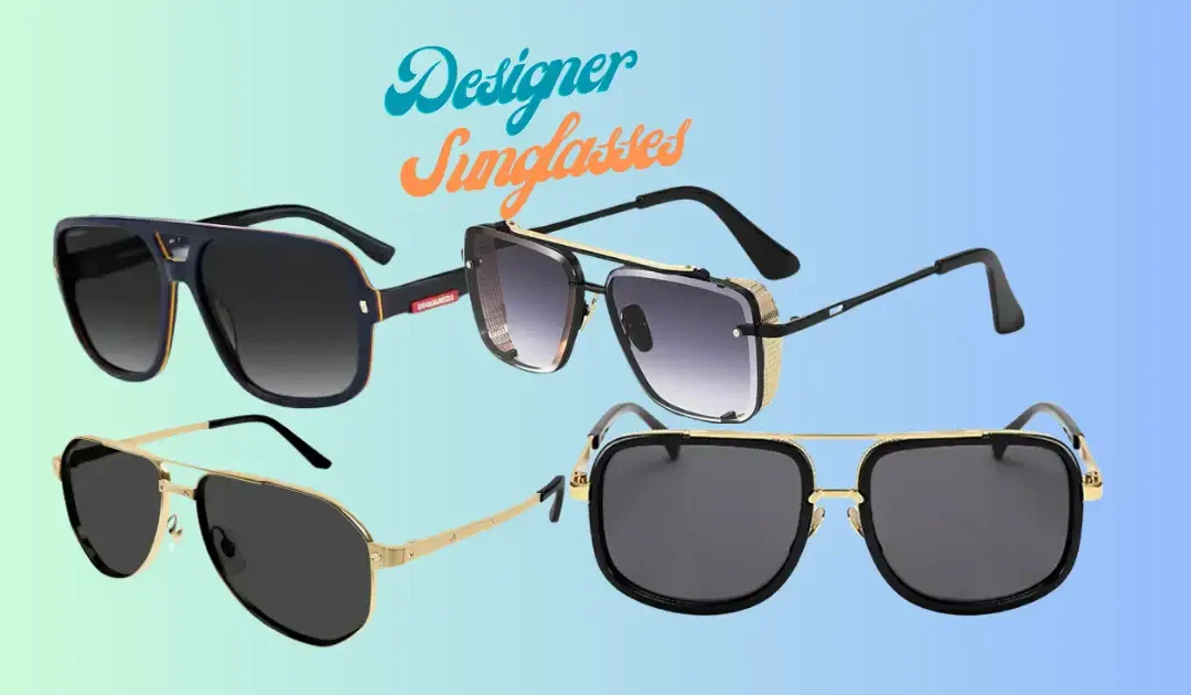 Men’s Designer Sunglasses: The Ultimate Accessory for Style, Comfort, and Durability